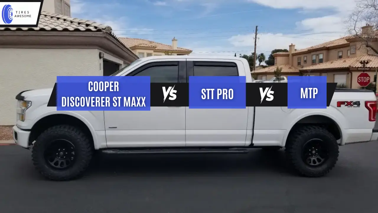Cooper Discoverer ST Maxx vs. STT Pro vs. MTP