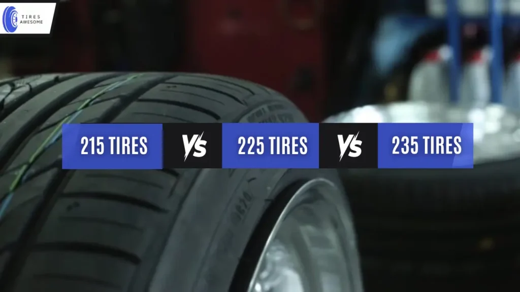 215 vs 225 vs 235 Tires