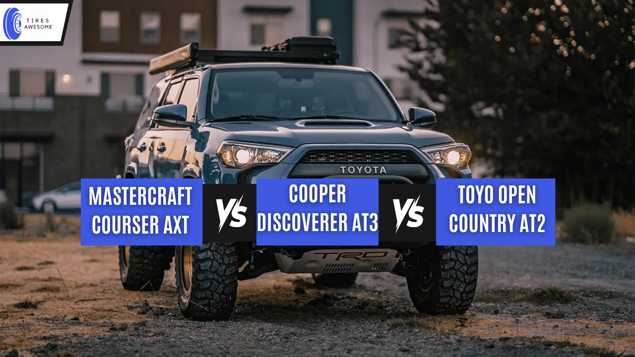 Mastercraft Courser AXT vs Cooper Discoverer AT3 vs Toyo Open Country AT2