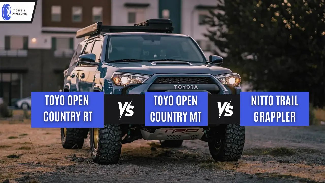 Toyo Open Country RT vs Toyo Open Country MT vs Nitto Trail Grappler