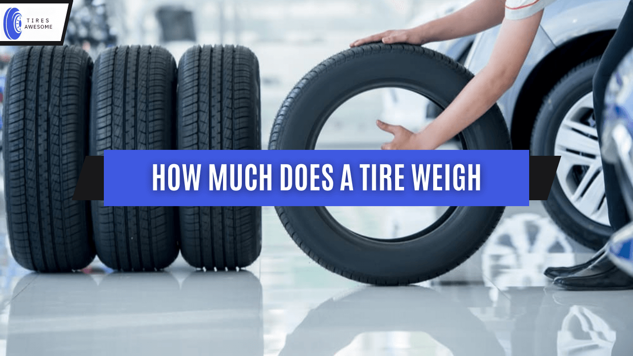 How Much Does A Tire Weigh
