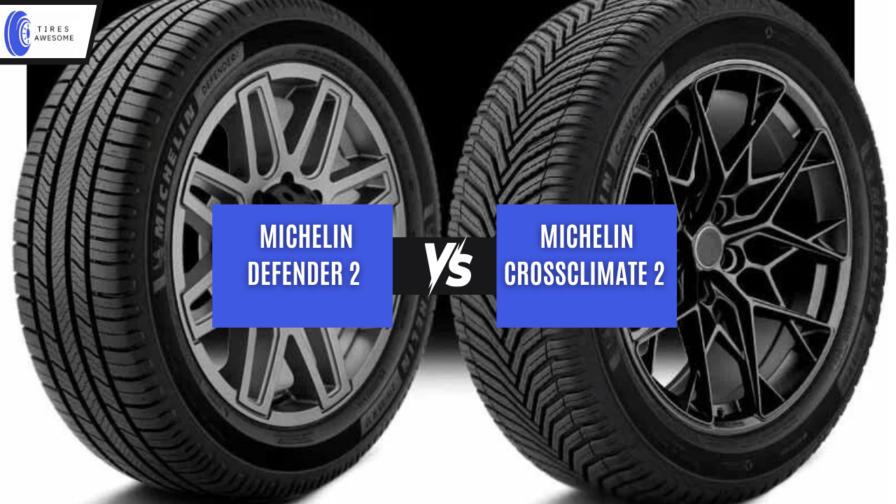Michelin Defender 2 vs CrossClimate 2