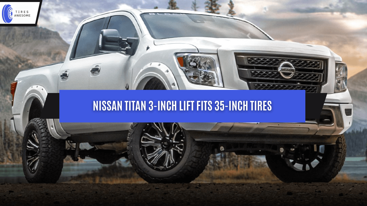 Nissan Titan 3 inch lift 35 inch tires