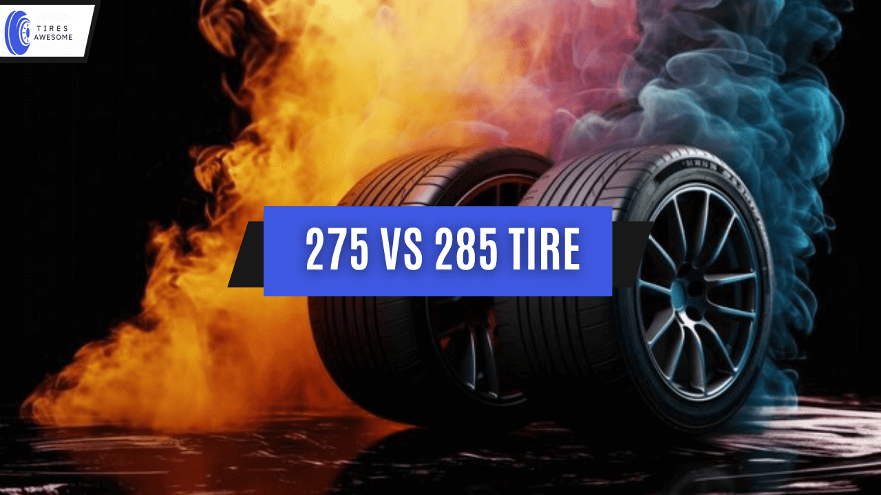 275 vs 285 tire