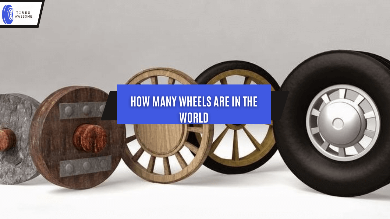 How many wheels are in the world