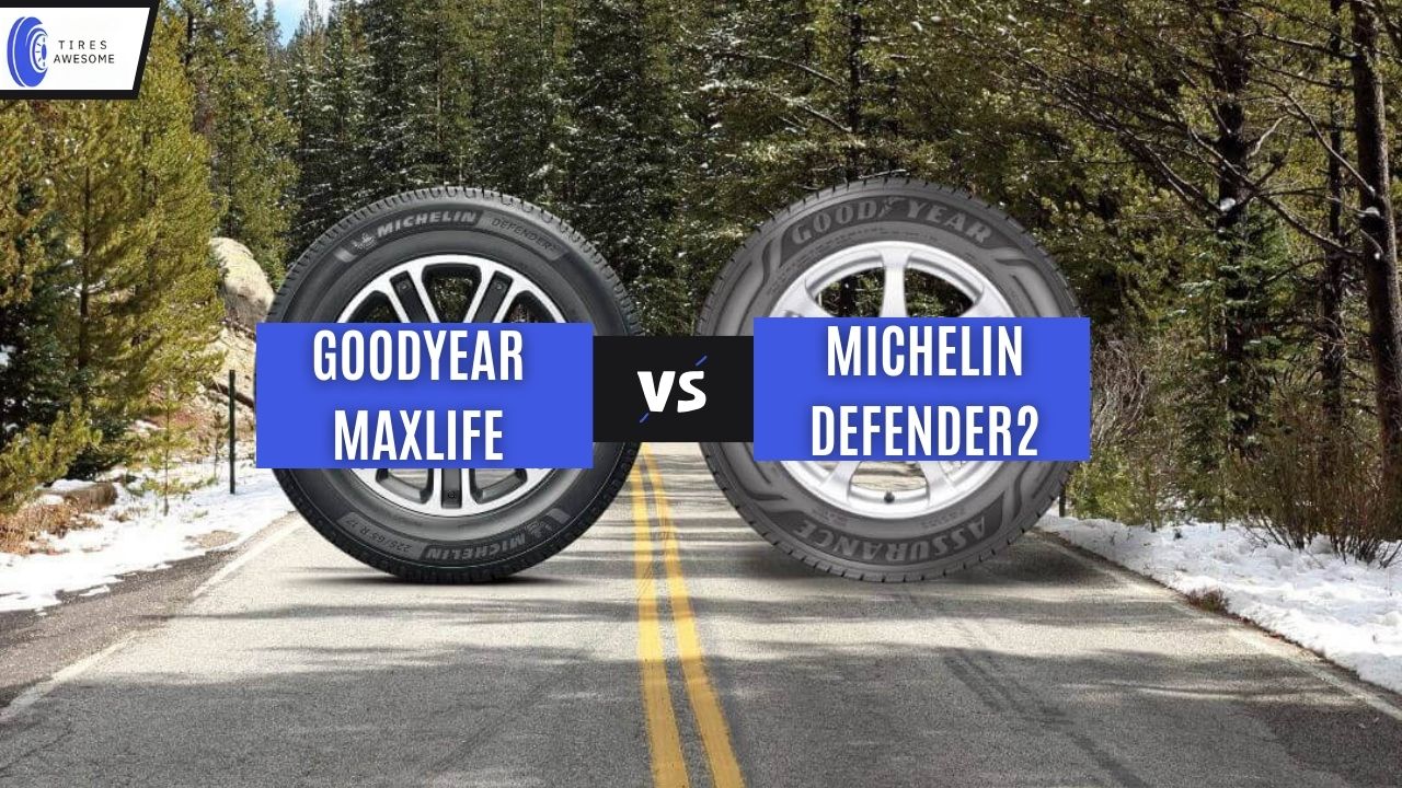 Goodyear Assurance MaxLife vs Michelin Defender2