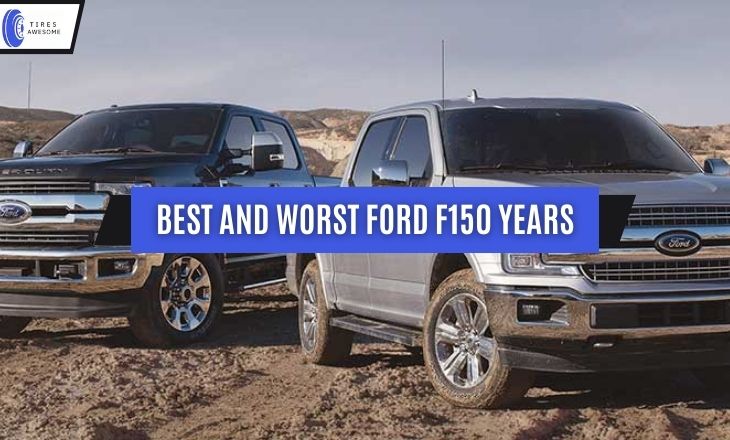 Best And Worst Ford F150 Years